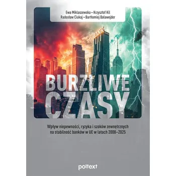 Burzliwe czasy. Wpływ niepewności, ryzyka i szoków zewnętrznych na stabilność banków w UE w latach 2