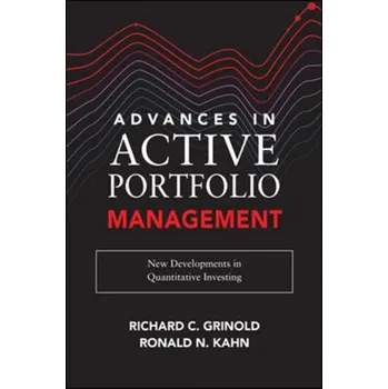 Učebnice Advances in Active Portfolio Management: New Developments in Quantitative Investing - Grinold, Richard C.; Kahn, Ronald N.