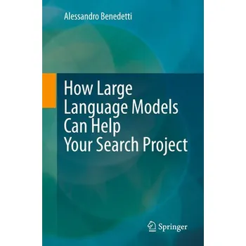 Technika How Large Language Models Can Help Your Search Project - Benedetti, Alessandro