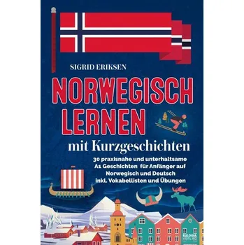 Norwegisch lernen mit Kurzgeschichten - Eriksen, Sigrid