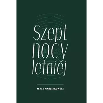 Umění Szept nocy letniej Jerzy Marcinkowski