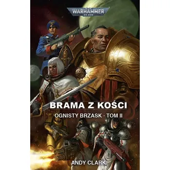 Beletrie pro dospělé Brama z kości. Ognisty Brzask. Tom 2 Andy Clark