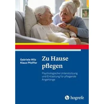 Zu Hause pflegen - Wilz, Gabriele