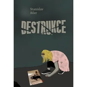 Destrukce - Stanislav Biler