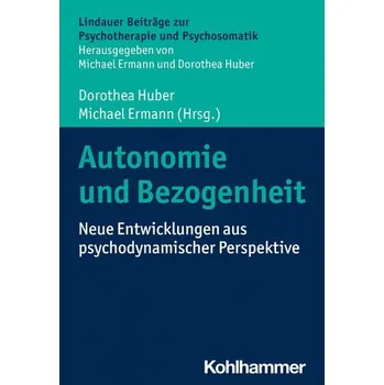 Autonomie und Bezogenheit - Huber, Dorothea