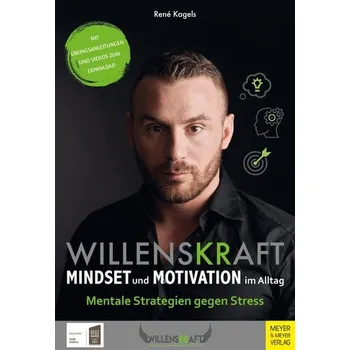 Willenskraft - Mindset und Motivation im Alltag - Kagels, René
