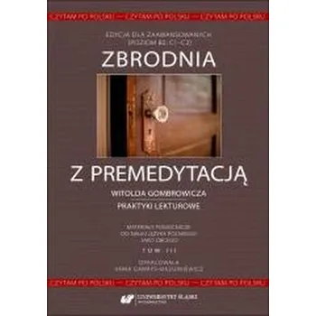 Cizí jazyk Czytam po polsku. T.3 Zbrodnia z premedytacją... - Anna Gawryś-Mazurkiewicz