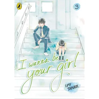 Beletrie pro dospělé I Wanna Be Your Girl Vol. 3 - Takase, Umi