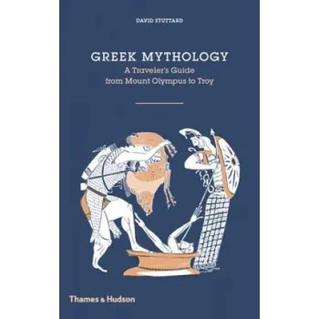 Cestování Greek Mythology (David Stuttard)(Pevná)