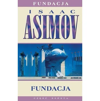 Fundacja. Tom 6 wyd. 3 - Isaac Asimov