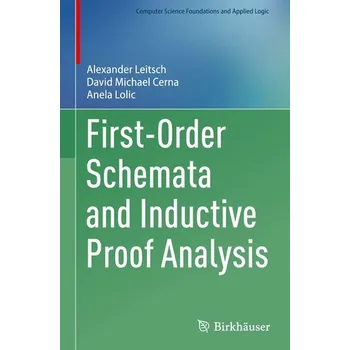 Technika First-Order Schemata and Inductive Proof Analysis - Leitsch, Alexander