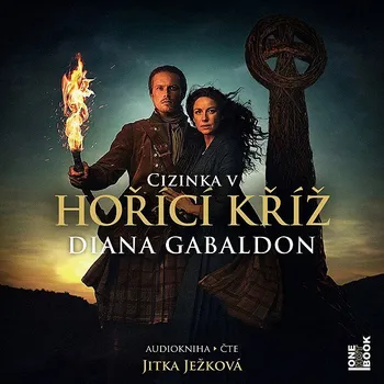 Cizinka V: Hořící kříž - Diana Gabaldon (čte Jitka Ježková) CDmp3