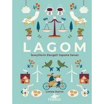 Lagom - Isveclilerin Dengeli Yasama Sanati - Dunne, Linnea