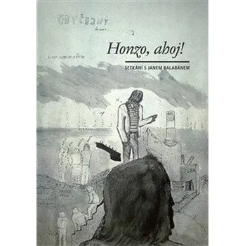 Literární biografie Honzo, ahoj! Setkání s Janem Balabánem