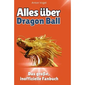 Umění Alles über Dragon Ball - Vogel, Anton