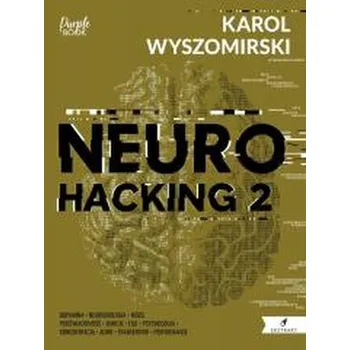 Neurohacking 2 - Karol Wyszomirski