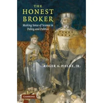 The Honest Broker - Pielke, Roger A., Jr.