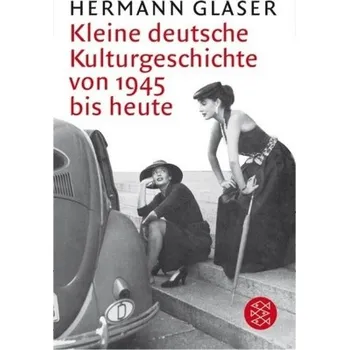 Německý jazyk Kleine deutsche Kulturgeschichte von 1945 bis heute - Glaser, Hermann