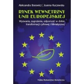 Rynek wewnętrzny Unii Europejskiej - Aleksandra Borowicz, Joanna Stefaniak