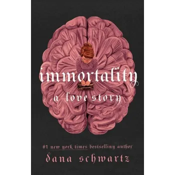 Immortality: A Love Story (DANA SCHWARTZ)(Brožovaná)