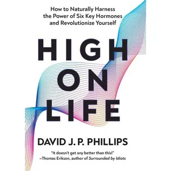 Osobní rozvoj High on Life - David Phillips [EN] (2024, Pevná, Pegasus Books)