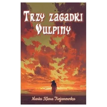 Cestování Trzy zagadki Vulpiny - Trojanowska Wiktoria Marta