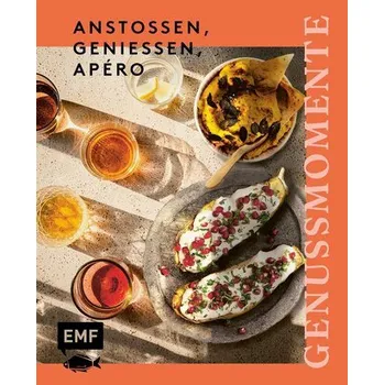 Genussmomente: Anstoßen, genießen, Apéro - Edition Michael Fischer