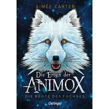 Die Erben der Animox 1. Die Beute des Fuchses - Carter, Aimée