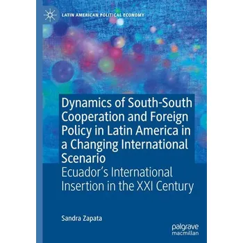 Učebnice Dynamics of South-South Cooperation and Foreign Policy in Latin America in a Changing International Scenario - Zapata, Sandra