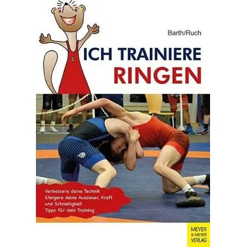 Ich trainiere Ringen - Barth, Katrin [DE] (2026, Brožovaná, Meyer & Meyer Sport)