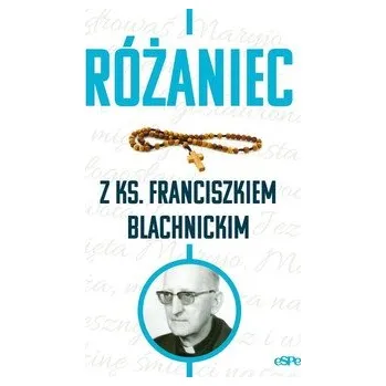 Różaniec z ks. Franciszkiem Blachnickim - Magdalena Kędzierska-Zaporowska