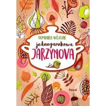Jednogarnkowa jarzynowa - Dominika Wójciak