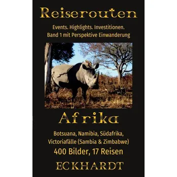 Literární cestopis Afrika: Botsuana, Namibia, Südafrika, Victoriafälle (Sambia, Zimbabwe) - Eckhardt, Bernd H.