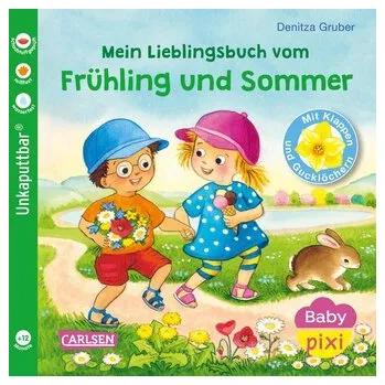 První čtění Baby Pixi (unkaputtbar) 168: Mein Lieblingsbuch vom Frühling und Sommer - Gruber, Denitza
