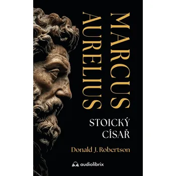 Marcus Aurelius - Stoický císař