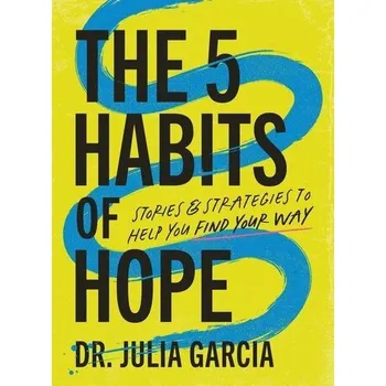 Osobní rozvoj The 5 Habits of Hope - Garcia, Julia