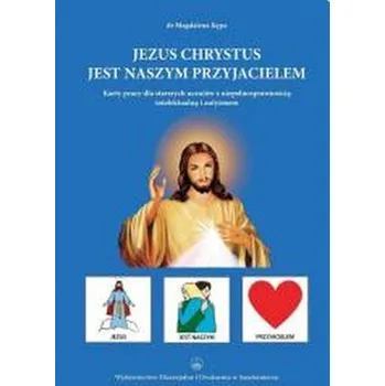 Jezus jest naszym przyjacielem - praca zbiorowa