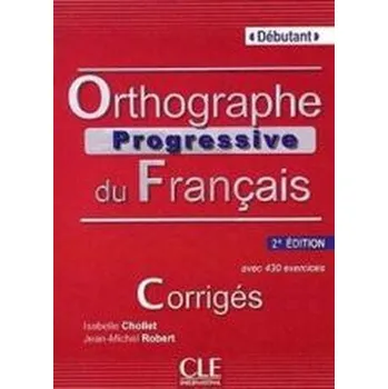Orthographe progressive du francais A1 - Chollet, Isabelle