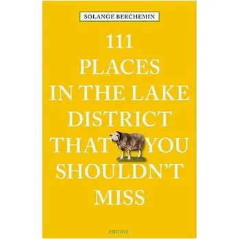 Cestování 111 Places in the Lake District That You Shouldn't Miss - Berchemin, Solange [EN] (2025, Brožovaná, Emons Verlag)