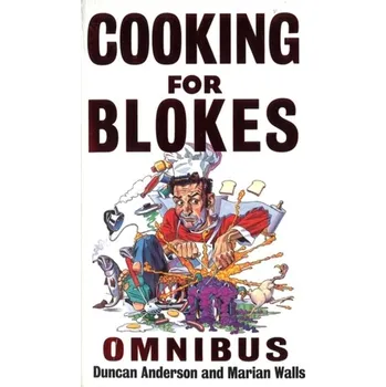 Populárně naučná literatura pro dospělé Cooking For Blokes Omnibus - Anderson, Duncan; Walls, Marian