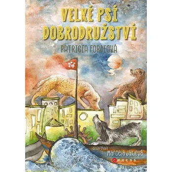 Velké psí dobrodružství - Patricia Fordeová
