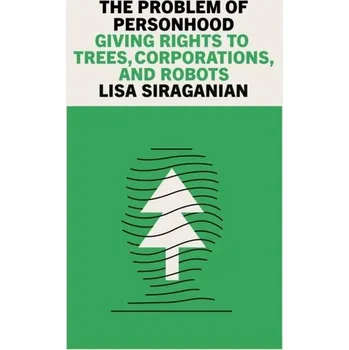 The Problem of Personhood - Siraganian, Lisa (J. R. Herbert Boone Chair in Humanities, Associate Professor, and Chair of the Department of Comparati