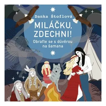 Miláčku, zdechni! - Danka Štoflová