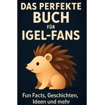 Příroda Das perfekte Buch für Igel-Fans - Münch, Emily