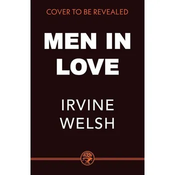 Men in Love - Irvine Welsh