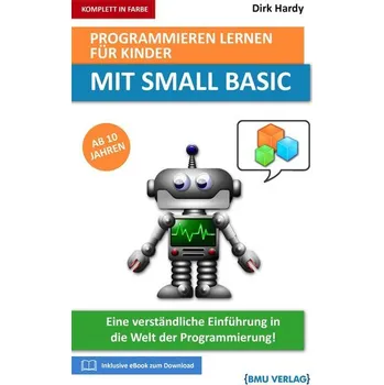 Technika Programmieren lernen für Kinder mit Small Basic - Hardy, Dirk [DE] (2022, Firma, BMU Media GmbH)