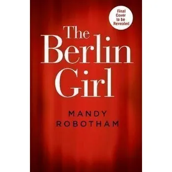 The Berlin Girl - Robotham Mandy