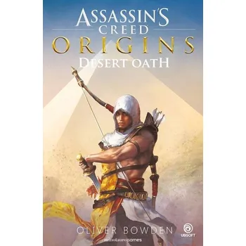 Assassin's Creed Origins : Desert Oath - Oliver Bowden