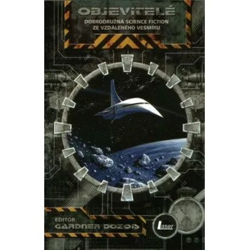 Objevitelé - Gardner R. Dozois