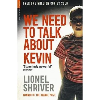 We Need To Talk About Kevin - Lionel Shriver
